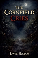 The Cornfield Cries B0GVW627QV Book Cover