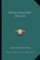Word Mastery Speller 0548391335 Book Cover