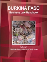 Burkina Faso Business Law Handbook Strategic Information and Basic Laws 1514500329 Book Cover