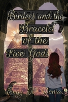 Birdees and the Bracelet of the Five Gods 1954004443 Book Cover
