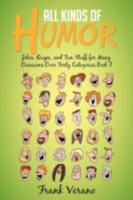 All Kinds of Humor: Jokes, Quips, and Fun Stuff for Many Occasions Over Forty Categories Book I 1479722081 Book Cover