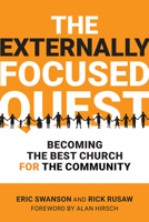 The Externally Focused Quest: Becoming the Best Church for the Community 0470500786 Book Cover