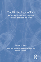 The Blinding Light of Race: Race and Racism in Western Society, Volume 2: Racial Segregation and Eugenical Science Between the Wars 1032827157 Book Cover
