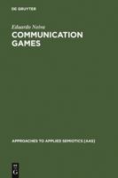Communication Games: The Semiotic Foundation of Culture 311019046X Book Cover