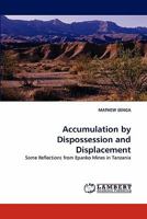 Accumulation by Dispossession and Displacement: Some Reflections from Epanko Mines in Tanzania 3843383448 Book Cover