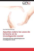 Apuntes Sobre Los Usos de La Teoria En La Investigacion Social 3845487372 Book Cover