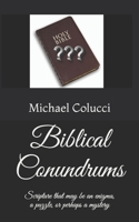 Biblical Conundrums: Scripture that may be a enigma, a puzzle, or perhaps a mystery B08ZW4RK2P Book Cover