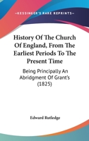 History of the Church of England, From the Earliest Periods to the Present Time 1017530416 Book Cover