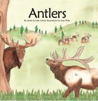 Antlers: Children's book, Board Book, Wildlife, Animals, Deer, Moose, Elk, Smile Outside 1953140068 Book Cover