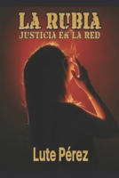La Rubia - Justicia en la red (Spanish Edition) B0FHDZZT4B Book Cover