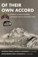Of Their Own Accord: A Company of Army Rangers Changing Lives in Changing Times: A Company of Army Rangers 1961505274 Book Cover
