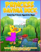 Princess Davinia Duck: featuring Princess Hypalotta Hippo B09YMD2FVW Book Cover