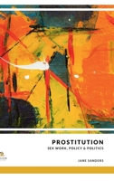 Prostitution: Sex work, policy, and Politics 9355289073 Book Cover