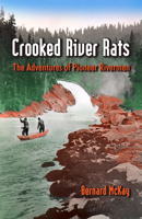 Crooked River Rats: The Adventures of Pioneer Riverman 0888394519 Book Cover