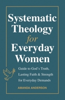Systematic Theology for Everyday Women B0GYQ9RHGY Book Cover