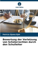 Bewertung der Verletzung von Schülerrechten durch den Schulleiter (German Edition) 6207934857 Book Cover