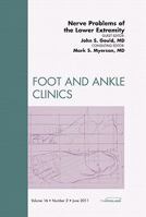 Nerve Problems of the Lower Extremity, an Issue of Foot and Ankle Clinics 1455704466 Book Cover