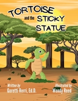 Tortoise and the Sticky Statue 1304409287 Book Cover