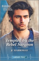 Tempted by the Rebel Surgeon 1335737766 Book Cover