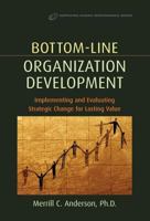 Bottom-Line Organization Development: Implementing & Evaluating Strategic Change for Lasting Value (Improving Human Performance) (Improving Human Performance) (Improving Human Performance) 0750674857 Book Cover