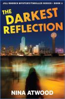 The Darkest Reflection: Jill Rhodes Mystery/Thriller Series Book Three 1736347098 Book Cover