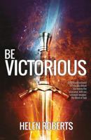 Be Victorious: A 40-day devotional journey 1908393610 Book Cover