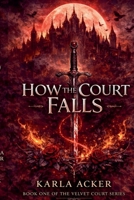 How The Court Falls (The Velvet Court) B0GPDN8NJZ Book Cover