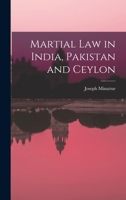 Martial Law in India, Pakistan and Ceylon 1014835062 Book Cover