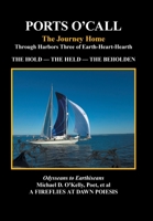 PORTS O’CALL: The Journey HomeThrough Harbors Three of Earth-Heart-Hearth THE HOLD – THE HELD – THE BEHOLDEN 1669818136 Book Cover