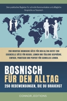 Bosnisch für den Alltag: Bosnisch für Anfänger und Reisende: Der umfassende Leitfaden mit praktischen, leicht zu merkenden Sätzen für schnelle Kommunikation und alltägliche Gespräche. (German Edition) B0F4KTMWLM Book Cover