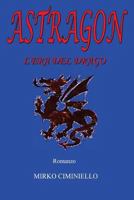 Astragon - L'era del drago 147752441X Book Cover