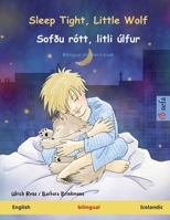 Sleep Tight, Little Wolf - Sofðu rótt, litli úlfur (English - Icelandic): Bilingual children's book (Sefa Picture Books in Two Languages) 3739934891 Book Cover