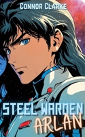 Steel Warden Arlan B0FCL24F62 Book Cover