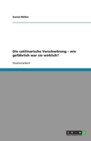 Die catilinarische Verschw�rung - wie gef�hrlich war sie wirklich? 3638955958 Book Cover