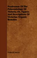 Prodromus of the Palaeontology of Victoria, or, Figures and Descriptions of Victorian Organic Remains 1355052424 Book Cover