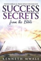 Success Secrets From The Bible: Tested Biblical Principles for Success 1792689810 Book Cover