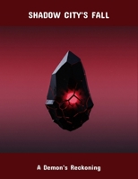 Shadow City'S Fall: A Demon'S Reckoning B0FSXSF994 Book Cover