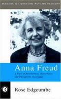 ANNA FREUD: A VIEW OF DEVELOPMENT DISTURBANCE AND THERAPEUTIC TEC (Makers of Modern Psychotherapy) 0415102006 Book Cover