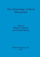 The Archaeology of Rural Monasteries 0860546101 Book Cover