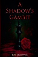 A Shadow's Gambit B0F492B2BW Book Cover
