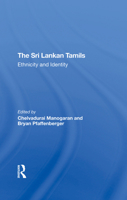 The Sri Lankan Tamils: Ethnicity and Identity 0813388457 Book Cover