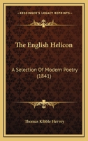 The English Helicon: A Selection Of Modern Poetry 1241122431 Book Cover