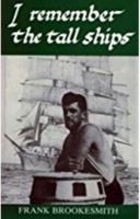 I Remember the Tall Ships 0924486120 Book Cover