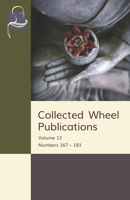 Collected Wheel Publications: Volume 12: Numbers 167 - 181 1681721686 Book Cover