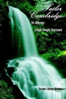 Sailor Cambridge: The Difference - A Single Thought Entertained 1418436763 Book Cover