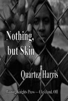 Nothing, but Skin 1499517742 Book Cover
