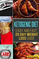 Ketogenic Diet: Easy and Fast 20 Day Weight Loss Guide 1543152961 Book Cover