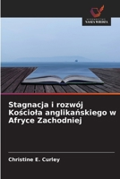 Stagnacja i rozwój Kosciola anglikanskiego w Afryce Zachodniej (Polish Edition) 6630223101 Book Cover