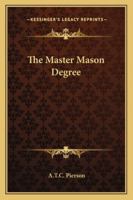 The Master Mason Degree 1425311679 Book Cover