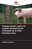 Comparaison entre le roman Animal Farm d'Orwell et le film Chicken Run (French Edition) 6208855373 Book Cover